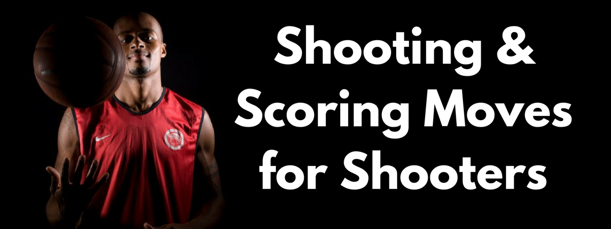 Shooting & Scoring Moves For Shooters Program | HoopHandbook.com