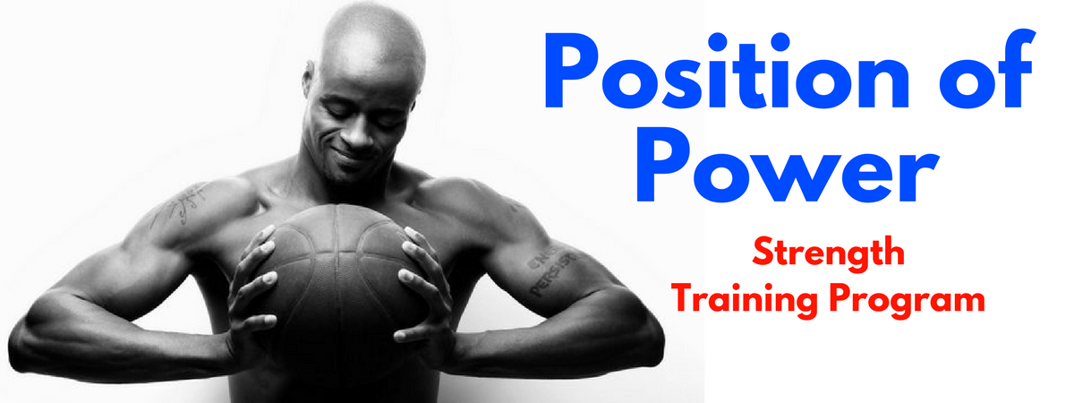 Position of Power 10-Week Strength Training Program For Basketball Players  | HoopHandbook.com