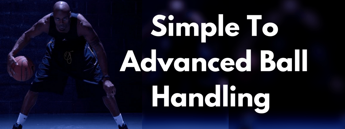 Simple To Advanced Ball Handling Program | HoopHandbook.com